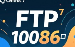 Centos 7 FTP服务配置中频繁出现10086错误，原因及解决方法是什么？